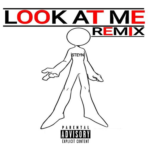 Look At Me (Remix) [Explicit]