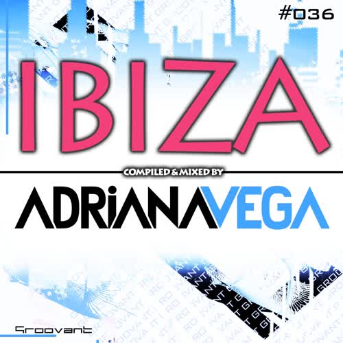 Ibiza 2016 Compilation Compiled & Mixed By Adriana Vega