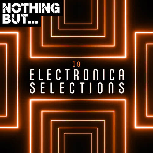 Nothing But... Electronica Selections, Vol. 09