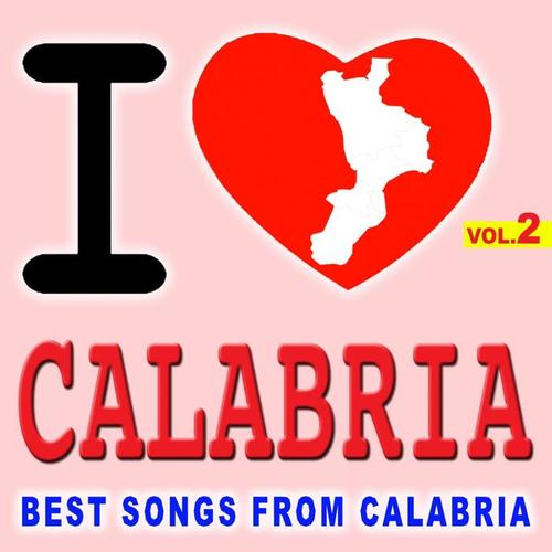 I Love Calabria Vol. 2 (Best Songs From Calabria)