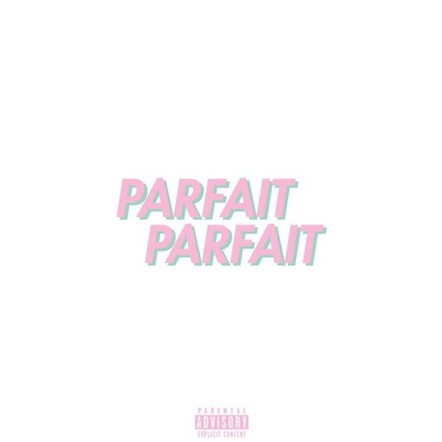 Parfait parfait (Explicit)