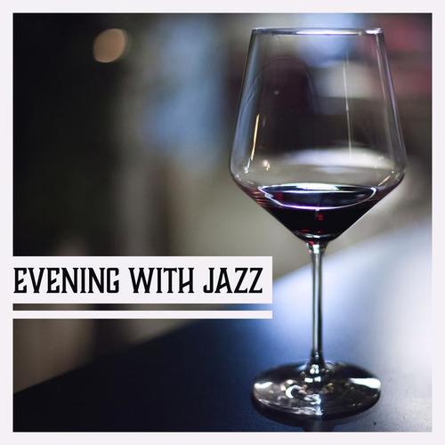 Evening with Jazz: Bar Music Moods for Easy Listening, Relaxation After Dark, Instrumental Background