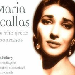 Maria Callas & The Great Sopranos