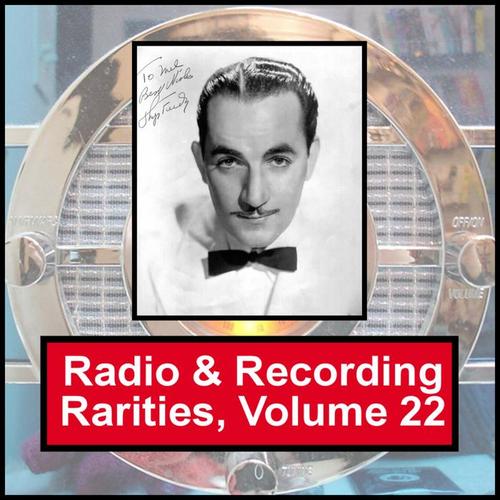 Radio & Recording Rarities, Volume 22