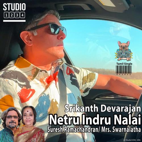 Netru Indru Nalai (feat. Suresh Ramachandran & Mrs. Swarnalatha)