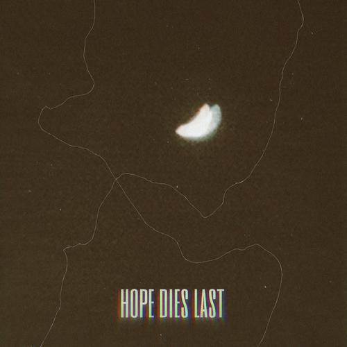 Hope Dies Last