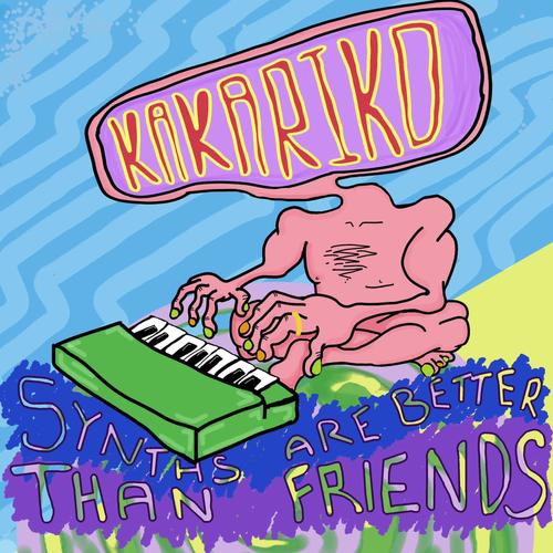 Synths Are Better Than Friends (Explicit)