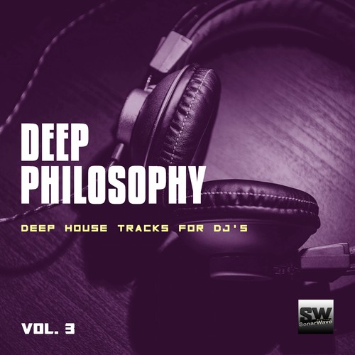 Deep Philosophy, Vol. 3 (Deep House Tracks For DJ's