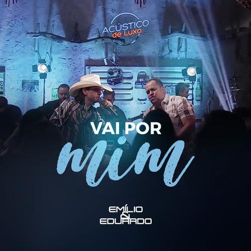 Vai por Mim (Acústico de Luxo) [Ao Vivo]