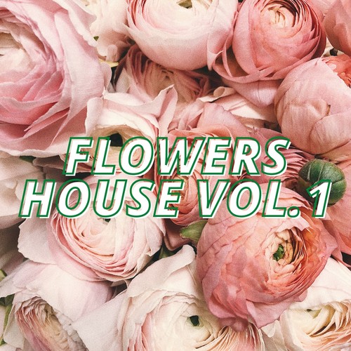 Flowers House Vol.1