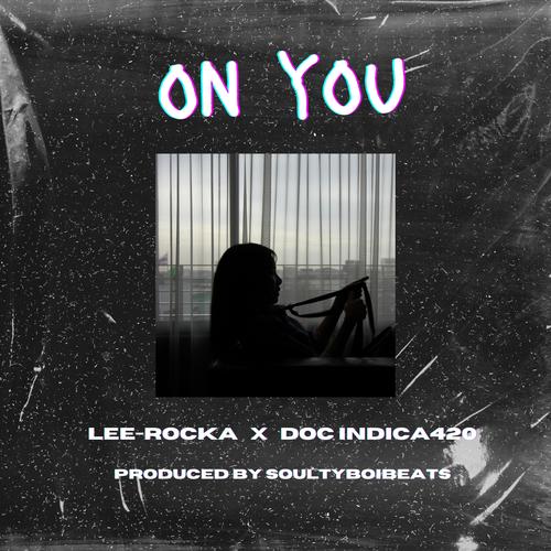 On You (feat. Doc Indica420)