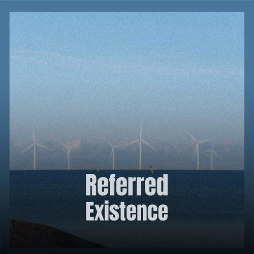 Referred Existence