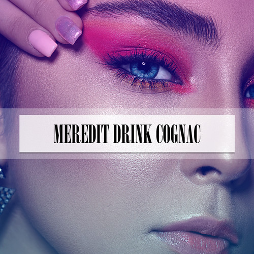 MEREDIT DRINK COGNAC