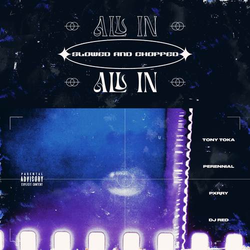 All In (Slowed and Chopped) [Explicit]