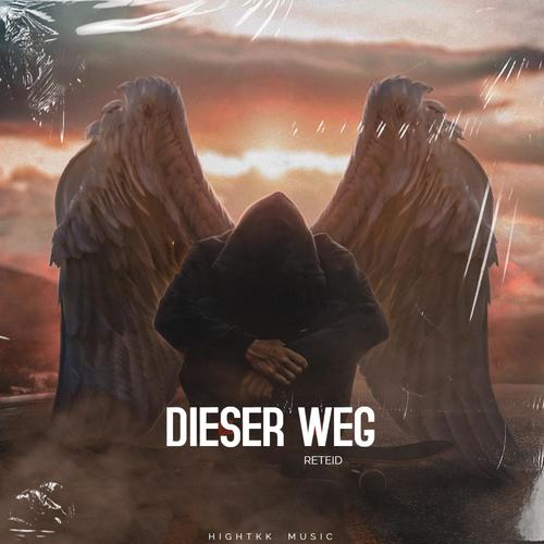 Dieser Weg (feat. Reteid)