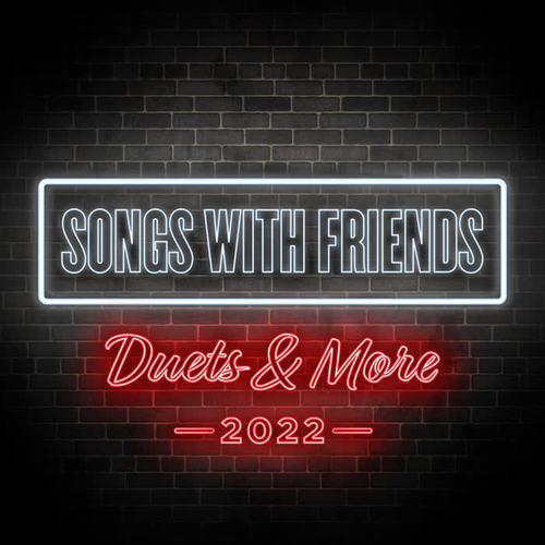 Songs With Friends: Duets & More 2022 (Explicit)