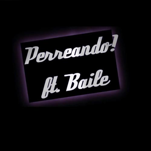 Perreando (feat. Baile)