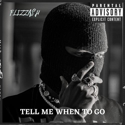 Tell Me When To Go (Explicit)