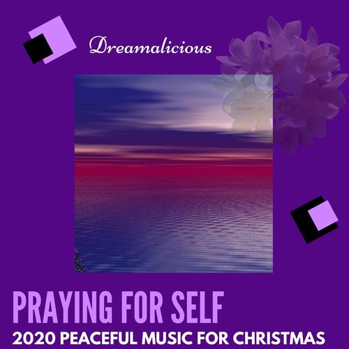 Praying For Self - 2020 Peaceful Music For Christmas