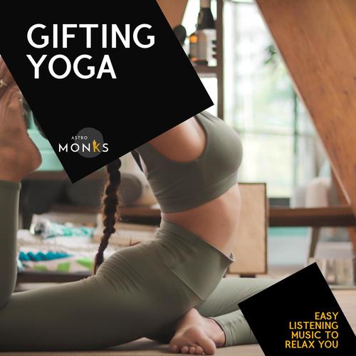 Gifting Yoga - Easy Listening Music to Relax You