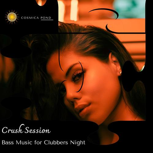 Crush Session - Bass Music For Clubbers Night