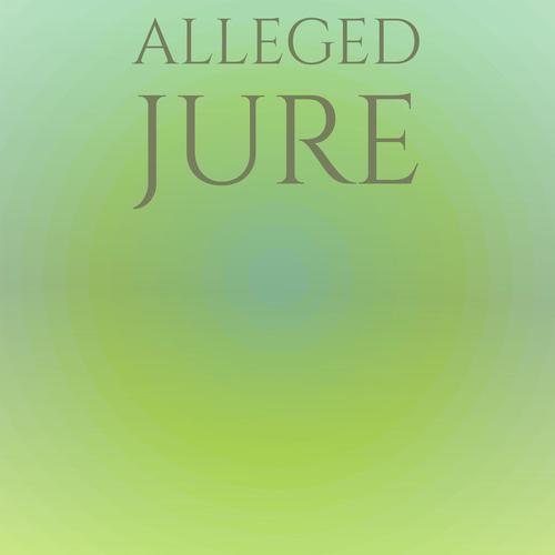 Alleged Jure