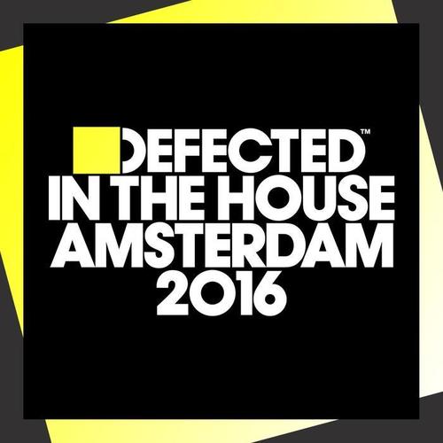 Defected In The House Amsterdam 2016