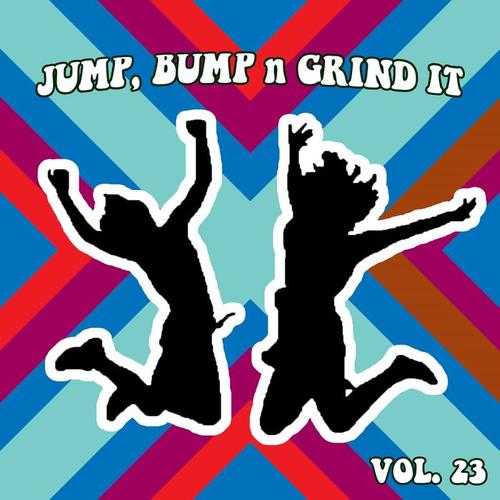 Jump Bump N Grind It Vol, 23