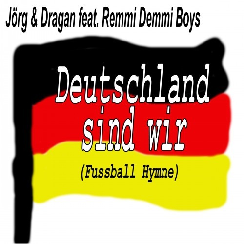 Deutschland sind wir (Fußball Hymne)