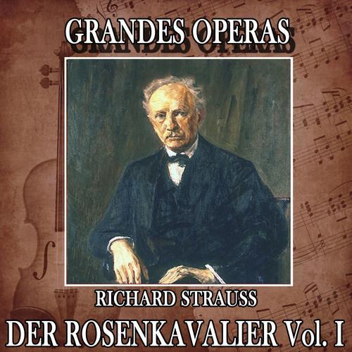 Richard Strauss: Grandes Operas. Der Rosenka Valier (Volumen I)