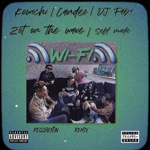 Wi-Fi (Reggaetón Remix) [Explicit]