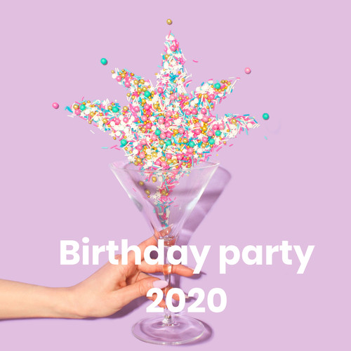 Birthday party 2020 (Explicit)