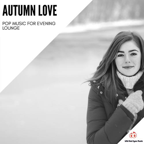 Autumn Love - Pop Music For Evening Lounge