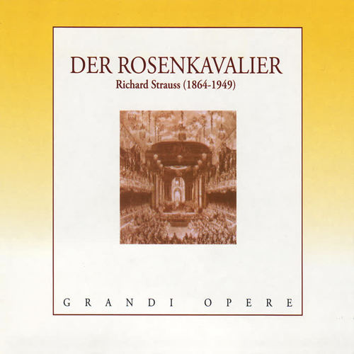 Strauss: Der Rosenkavalier (The Knight of the Rose)