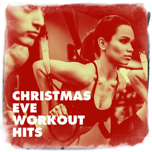 Christmas Eve Workout Hits