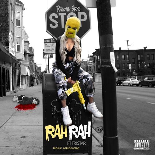 Rah Rah (feat. Royal skye) [Explicit]