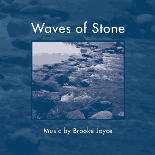 JOYCE, B.: Waves of Stone / 3 Iowa Ballads / Six Degrees of Separation / Dark waters / Come up from the fields, father / Toydogmusic (Joyce)