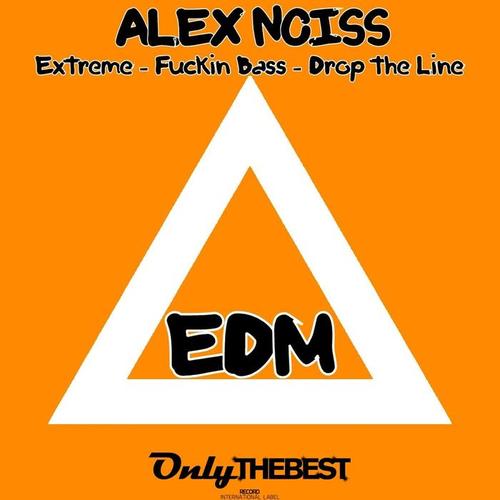 Extreme / F**kin Bass / Drop the Line (EDM)