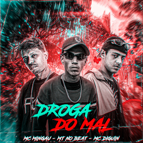 Droga do Mal (feat. Mc Mingau & MC DIGUIN) [Explicit]