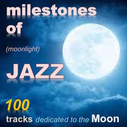 Milestones of (Moonlight) Jazz