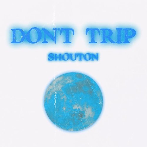 Don't Trip (Explicit)