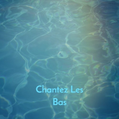 Chantez Les Bas