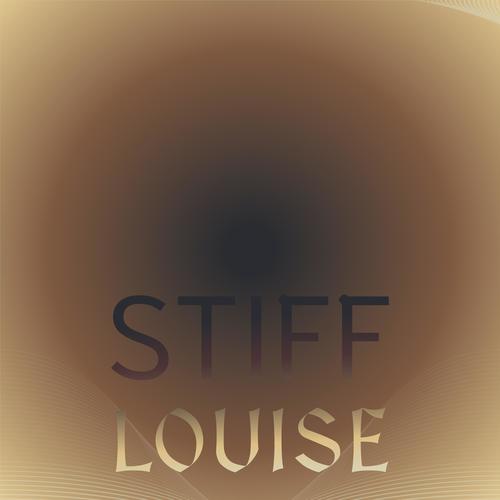 Stiff Louise