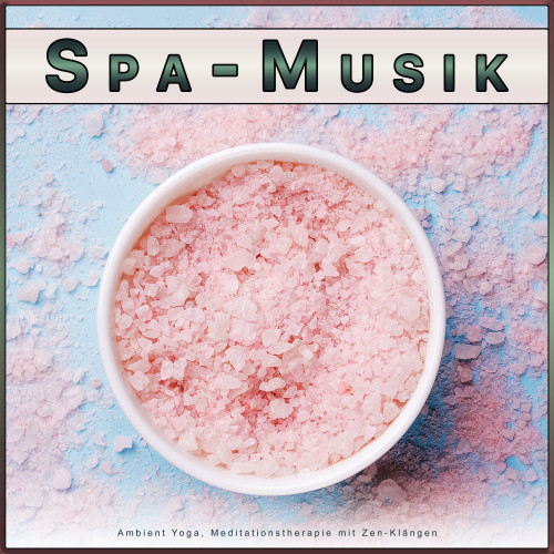 Spa-Musik: Ambient Yoga, Meditationstherapie mit Zen-Klängen