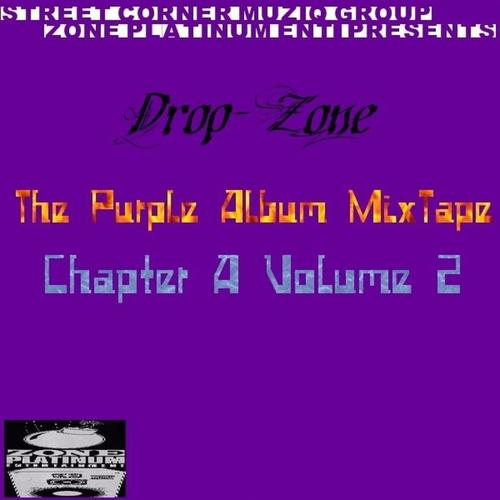 'Drop-Zone' The Purple Album MixTape Chapter A Volume 2 (Explicit)