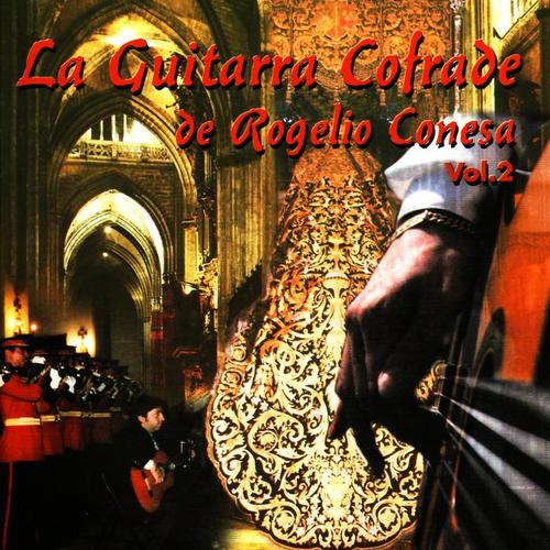 La Guitarra Cofrade de Rogelio Conesa Vol. 2