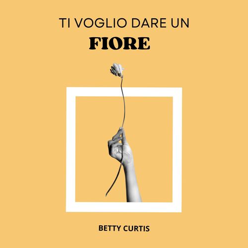 Ti voglio dare un fiore