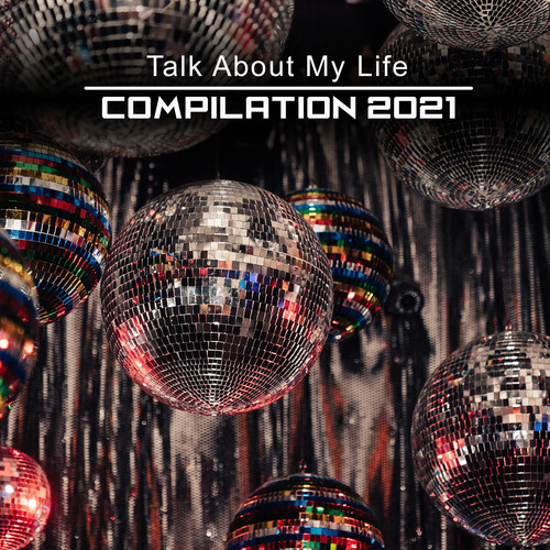 Talk About My Life Compilation 2021 (Explicit)