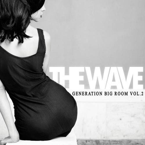 The Wave - Generation Big Room, Vol.2