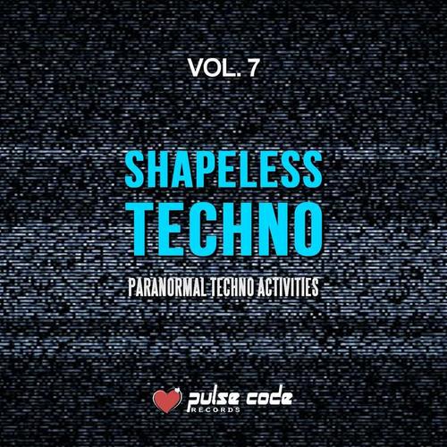 Shapeless Techno, Vol. 7 (Paranormal Techno Activities)